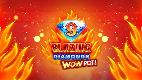 9 Blazing Diamonds Wowpot 888 Casino