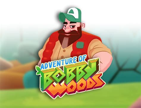 Adventure Of Bobby Woods 1xbet