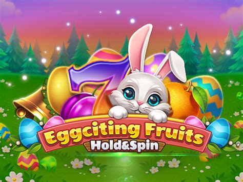 Eggciting Fruits Hold And Spin Bwin