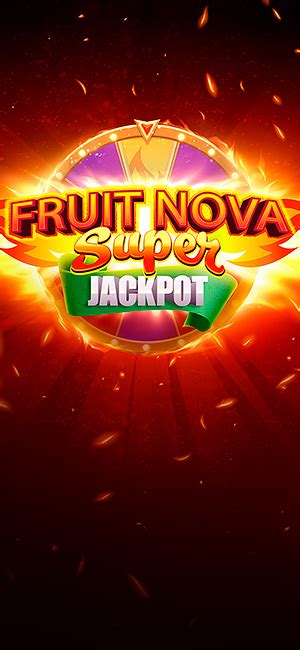 Fruit Super Nova Jackpot Novibet
