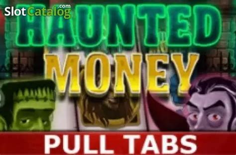 Haunted Money Pull Tabs Review 2024