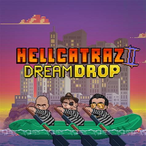 Hellcatraz 2 Dream Drop Betway