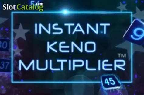 Instant Keno Multiplier Review 2024