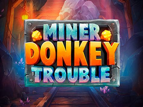 Jogar Miner Donkey Trouble No Modo Demo