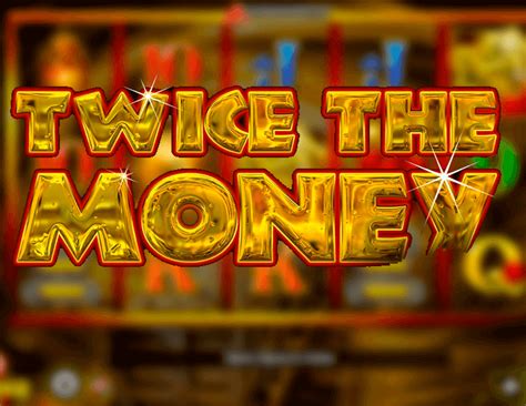 Jogar Twice The Money Com Dinheiro Real