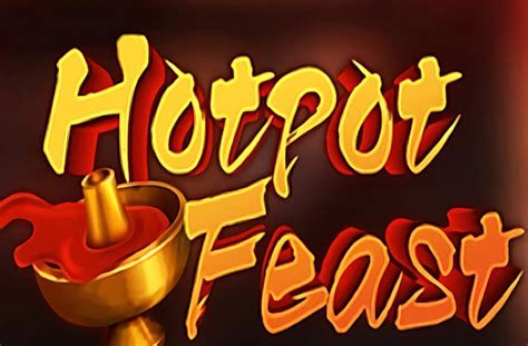 Jogue Hot Pot Feast Online
