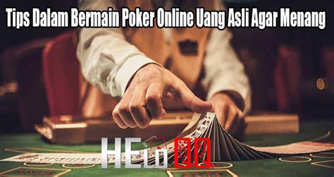 Kumpulan Beb Menang Bermain De Poker Online Uang Asli
