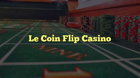 Le Coin Flip Casino Uruguay