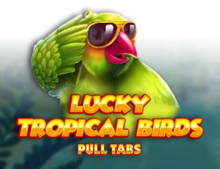 Lucky Tropical Birds Pull Tabs Betway