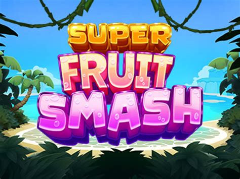 Play Super Fruit Smash Slot