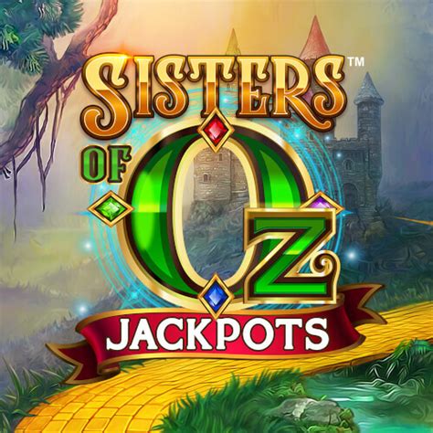 Sisters Of Oz Jackpots 888 Casino