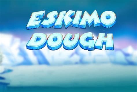 Slot Eskimo Dough