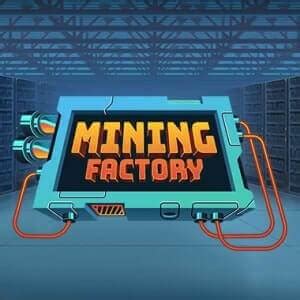 Slot Mining Factory