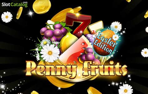 Slot Penny Fruits Easter Edition