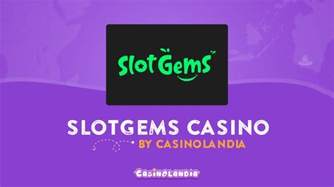 Slotgems Casino Online