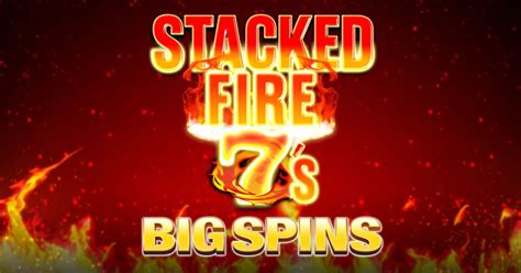 Stacked Fire 7s Betway