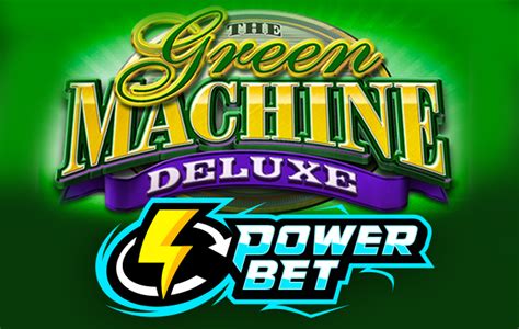 The Green Machine Deluxe Power Bet Blaze